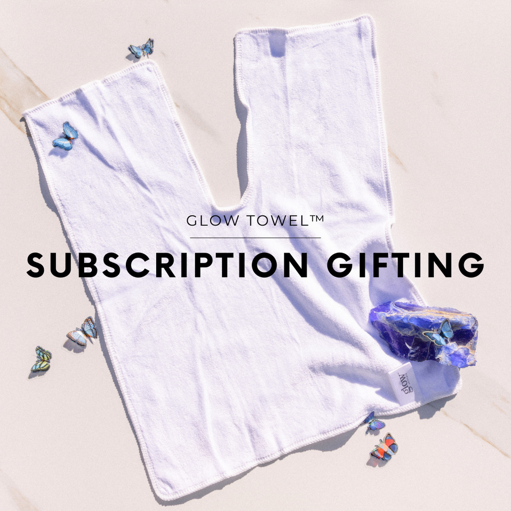 Glow Towel™ Subscription Gifting