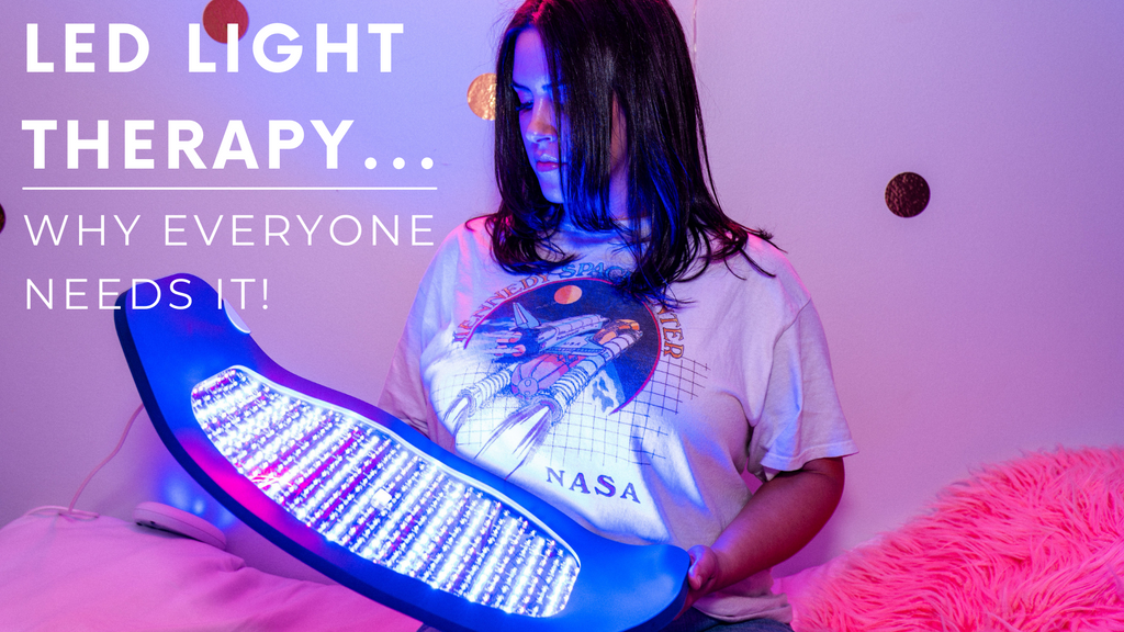 LED Light Therapy... Why Everyone Needs It!
