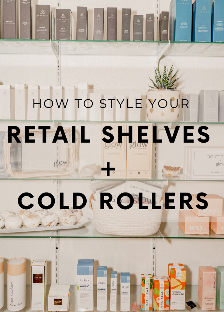 How to style you retail shelves + cold rollers