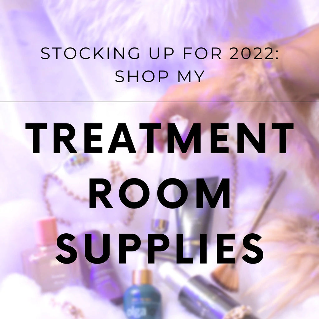 Stocking Up for 2022: Shop My Treatment Room Supplies