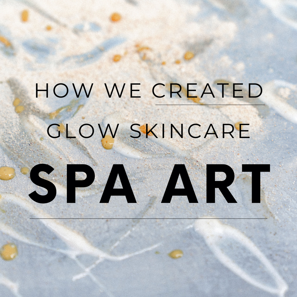 How We Created Glow Skincare Spa Art